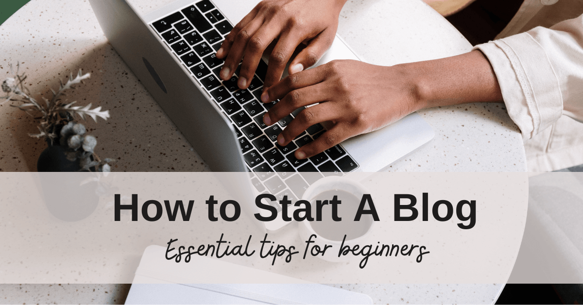 How to Start a Blog for Beginners