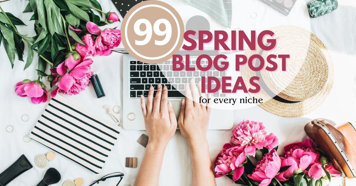 spring blog post ideas for every niche